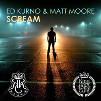 Ed Kurno & Matt Moore - Scream