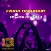 Engin Demirkol - Put Your Hands in the Air