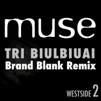 Muse - Tri Biulbiuai (Brand Blank Remix)