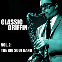 Johnny Griffin - Classic Griffin, Vol. 2: The Big Soul Band