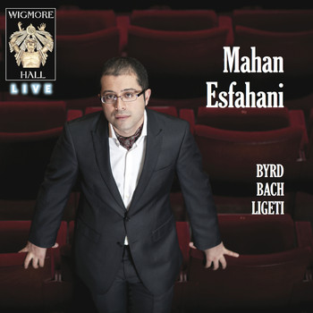 Mahan Esfahani - Byrd, Bach, Ligeti - Wigmore Hall Live