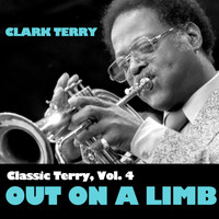 Clark Terry - Classic Terry, Vol. 4: Out on a Limb