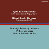 William Steinberg & Pittsburgh Symphony Orchestra - Pyotr Ilych Tchaikovsky: Violin Concerto in D-Major, Op. 35 - Nikolai Rimsky-Korsakov: Scheherazade, Op. 35