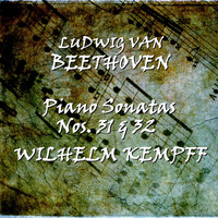 Wilhelm Kempff - Beethoven: Piano Sonatas Nos. 31 & 32