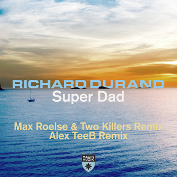 Richard Durand - Super Dad [Remixes]