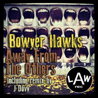 Bowyer Hawks - Away From The Others