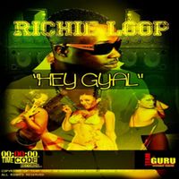 Richie Loop - Hey Gyal