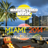 Manufactured Superstars - Manufactured Music Miami 2014