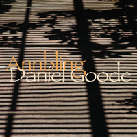 Daniel Goode - Daniel Goode: Annbling