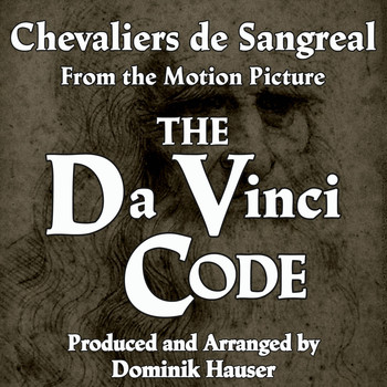 Dominik Hauser - Chevaliers de Sangreal (From "The Da Vinci Code")