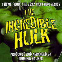 Dominik Hauser - Main Theme (From "The Incredible Hulk" Cartoon Series)