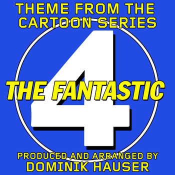 Dominik Hauser - Main Theme (From "The Fantastic Four" Cartoon Series)