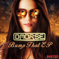 DMorse - Bump That EP