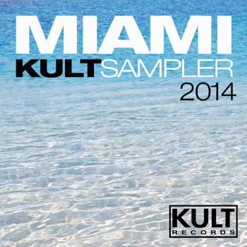Various Artists - Kult Records Presents "Miami 2014 Kult Sampler" (Explicit)