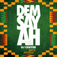 DJ Center - Dem Say Ah - Single
