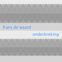 Frans de Waard - Onderbreking