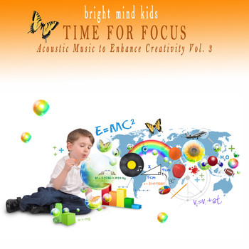 Various Artists - Time for Focus: Acoustic Music to Enhance Creativity (Bright Mind Kids), Vol. 3