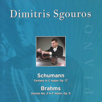 Dimitris Sgouros - Dimitris Sgouros - Schumann: Fantasy in C Major - Brahms: Sonata No. 3 in F Minor