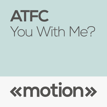 ATFC - You with Me?