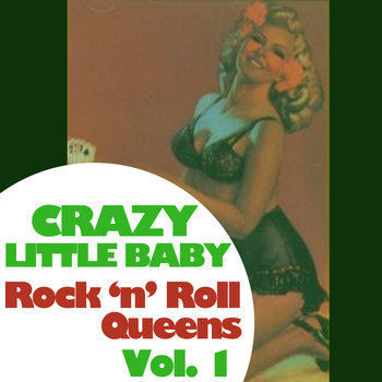 Various Artists - Crazy Little Baby: Rock 'N' Roll Queens, Vol. 1