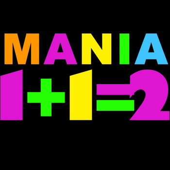 Mania - 1+1=2