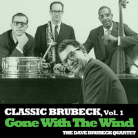 The Dave Brubeck Quartet - Classic Brubeck, Vol. 1: Gone with the Wind