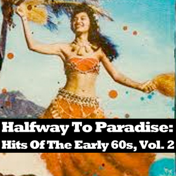Various Artists - Halfway to Paradise: Hits of the Early 60s, Vol. 2