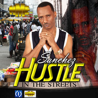 Sanchez - Hustle in the Streets