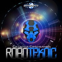 Roboteknic - Collective Consciousness