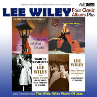 Lee Wiley - Four Classic Albums Plus (Night in Manhattan / Lee Wiley Sings Vincent Youmans & Irving Berlin / West of the Moon / A Touch of the Blues) [Remastered]