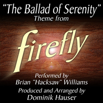 Dominik Hauser - The Ballad of Serenity (From "Firefly")