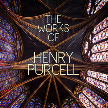 Henry Purcell - The Works of Henry Purcell
