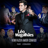 Léo Magalhães - Vem Fazer Amor Comigo - Single