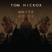 Tom Hickox - White Roses Red