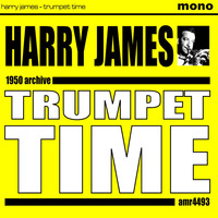 Harry James And His Orchestra - Trumpet Time
