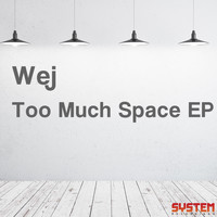 WEJ - Too Much Space EP