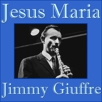 Jimmy Giuffre - Jesus Maria