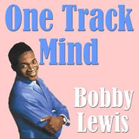 Bobby Lewis - One Track Mind