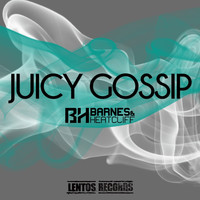 Barnes & Heatcliff - Juicy Gossip (Explicit)