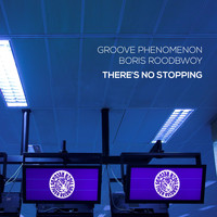 Groove Phenomenon & Boris Roodbwoy - There's No Stoping