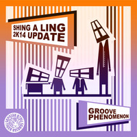 Groove Phenomenon - Shing a Ling 2014 EP