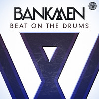 Bankmen - Beat On the Drums