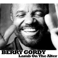 Berry Gordy - Lamb on the Alter