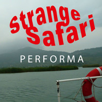 Performa - Strange Safari