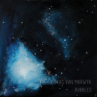 Lukas van Marwyk - Bubbles