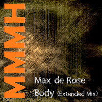 Max de Rose - Body (Extended Mix)