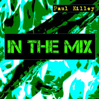 Paul Killey - In the Mix