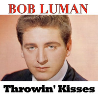 Bob Luman - Throwin' Kisses