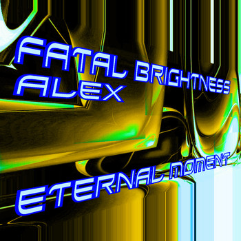 Fatal Brightness Alex - Eternal Moment