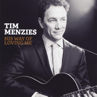 Tim Menzies - His Way of Loving Me